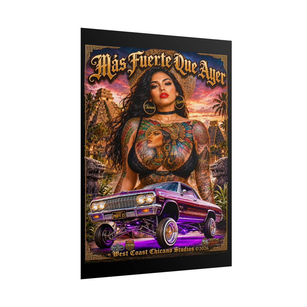 Rolled Poster — Más Fuerte Que Ayer Chicana Lowrider Art Print