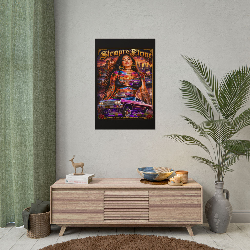 Siempre Firme Lowrider Poster — Chicano West Coast Art Rolled Poster