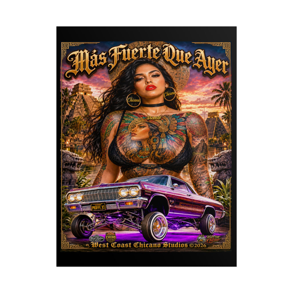 Rolled Poster — Más Fuerte Que Ayer Chicana Lowrider Art Print