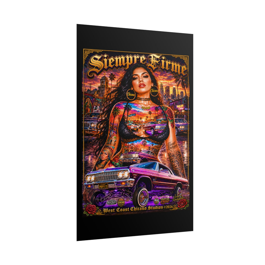 Siempre Firme Lowrider Poster — Chicano West Coast Art Rolled Poster