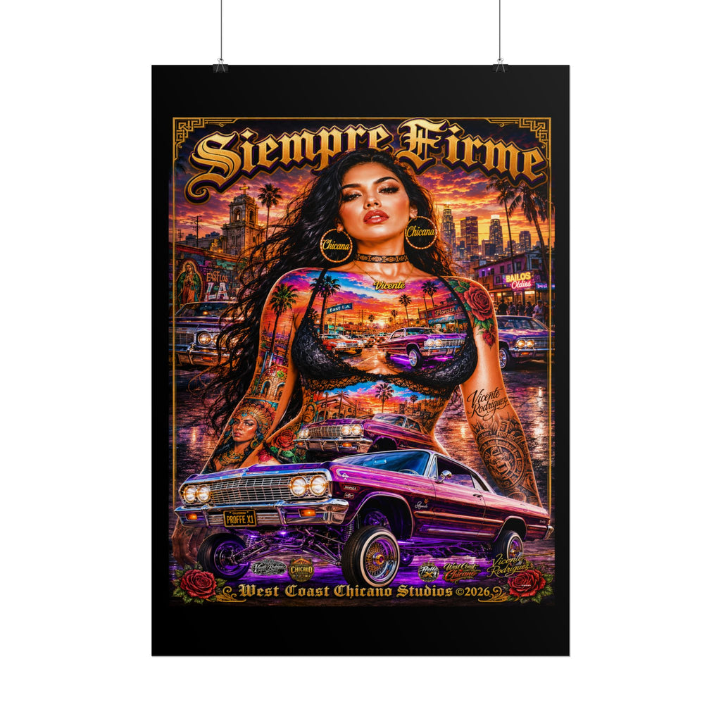 Siempre Firme Lowrider Poster — Chicano West Coast Art Rolled Poster